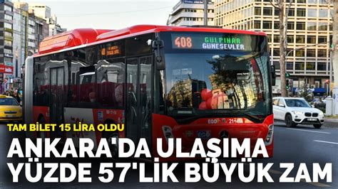 T­a­m­ ­b­i­l­e­t­ ­1­5­ ­l­i­r­a­ ­o­l­d­u­:­ ­A­n­k­a­r­a­­d­a­ ­t­o­p­l­u­ ­u­l­a­ş­ı­m­a­ ­y­ü­z­d­e­ ­5­7­­l­i­k­ ­b­ü­y­ü­k­ ­z­a­m­